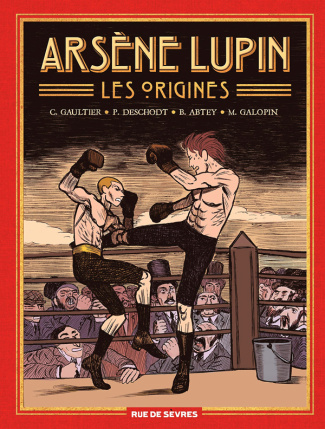 Arsène Lupin, les origines Intégrale : Tome 1, Les disparus ; Tome 2, Le dernier des romains ; Tome