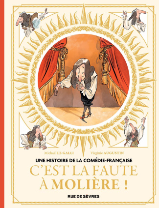 Une histoire de la Comédie-Française Tome 1 : C'est la faute à Molière !