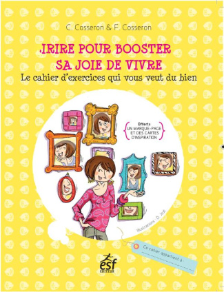 Rire pour booster sa joie de vivre. Le cahier d'exercices qui vous veut du bien