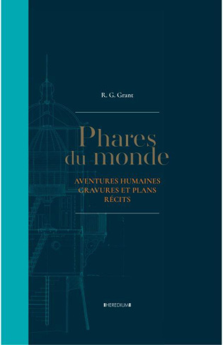 Phares du monde. Aventures humaines, gravures et plans, récits