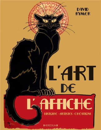 L'art de l'affiche. Histoire, artistes, créations