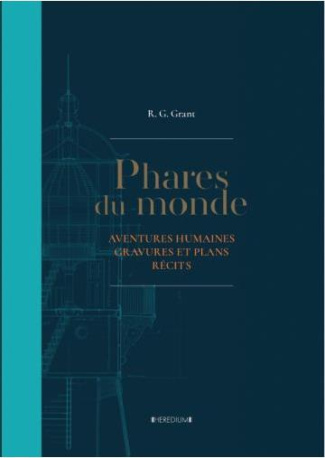 Phares du monde. Aventures humaines, Gravures et plans, Récits