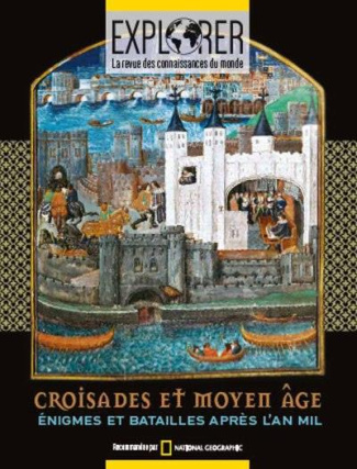 Explorer : Croisades et Moyen-âge. Enigmes et batailles après l'an mil