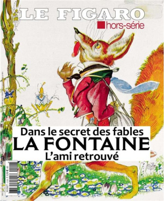 Le Figaro hors-série : La Fontaine, l'ami retrouvé. Dans le secret des fables