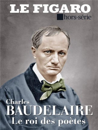 Le Figaro hors-série : Charles Baudelaire. Le spleen de la modernité