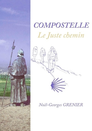 Compostelle. Le juste chemin
