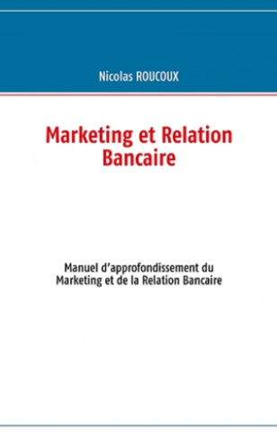 MARKETING ET RELATION BANCAIRE