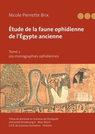 Etude de la faune ophidienne de l'Egypte ancienne. Tome 2 : Les monographies ophidiennes