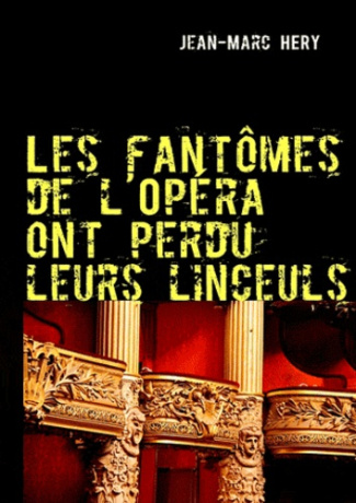 LES FANTOMES DE L'OPERA ONT PERDU LEURS LINCEULS