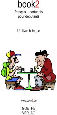 Book2 français-portugais pour débutants. Un livre bilingue