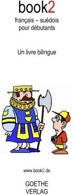 Book2 français-suédois pour débutants. Un livre bilingue