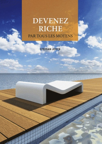 DEVENEZ RICHE PAR TOUS LES MOYENS