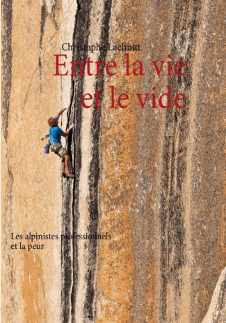 Entre la vie et le vide. Les alpinistes professionnels et la peur