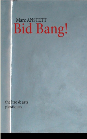 Bid bang ! Théâtre et arts plastiques