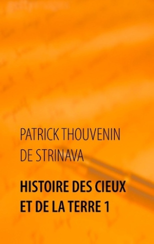 Histoire des Cieux et de la Terre. Tome 1