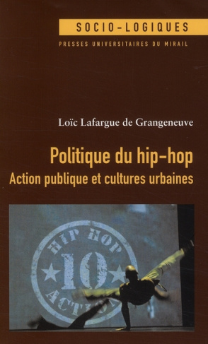 Politique du hip-hop. Action publique et cultures urbaines