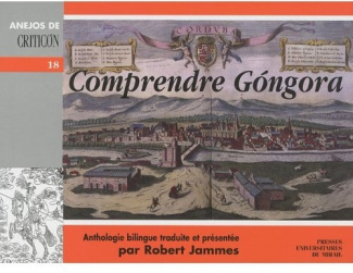 Comprendre Gongora. Anthologie bilingue français-espagnol