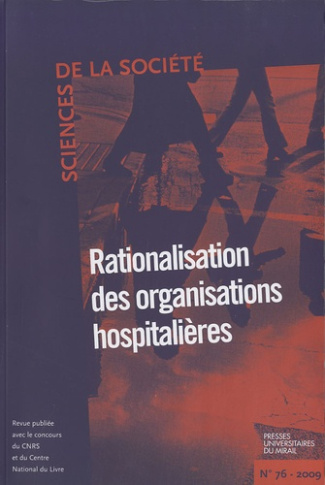 Sciences de la Société N° 76 : Rationalisation des organisations hospitalières