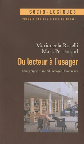 Du lecteur à l'usager. Ethnographie d'une Bibliothèque Universitaire