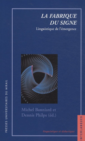 La fabrique du signe. Linguistique de l'émergence