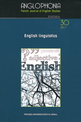 Anglophonia N° 30/2011 : English linguistics