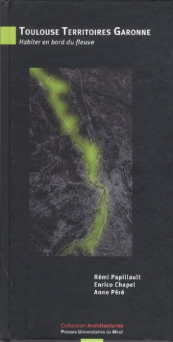 Toulouse Territoires Garonne. Habiter en bord du fleuve