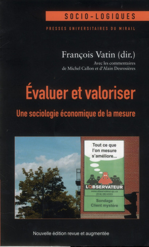 Evaluer et valoriser. Une sociologie économique de la mesure, Edition revue et augmentée
