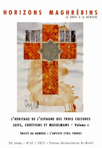 Horizons maghrébins N° 67/2012 : L'héritage de l'Espagne des trois cultures, juifs, chrétiens et mus