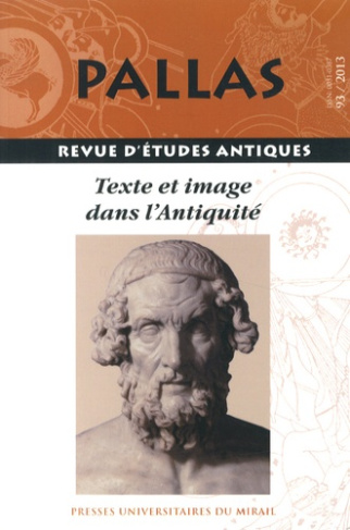 Pallas N° 93/2013 : Texte et image dans l'Antiquité