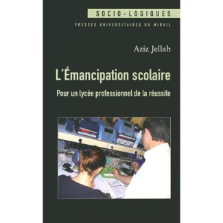 L'émancipation scolaire. Pour un lycée professionnel de la réussite