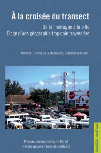 A la croisée du transect. De la montagne à la ville, éloge d'une géographie tropicale traversière