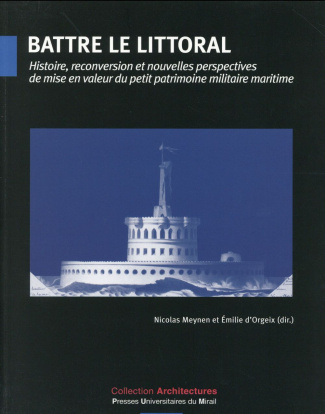Battre le littoral. Histoire, reconversion et nouvelles perspectives de mise en valeur du petit patr