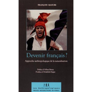 Devenir français ? Approche anthropologique de la naturalisation