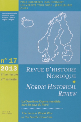 Revue d'histoire nordique N° 17/2013 : La Deuxième Guerre mondiale dans les pays du Nord