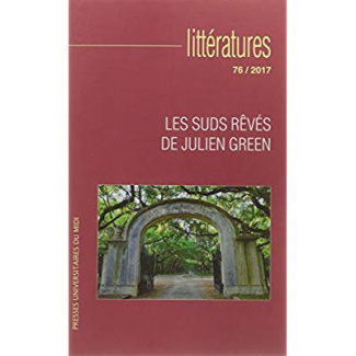 Littératures N°76/2017 : Les suds revés de Julien Green