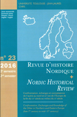 Revue d'histoire nordique N° 23, 2e semestre 2016 : Confrontations, échanges et connaissance de l'au