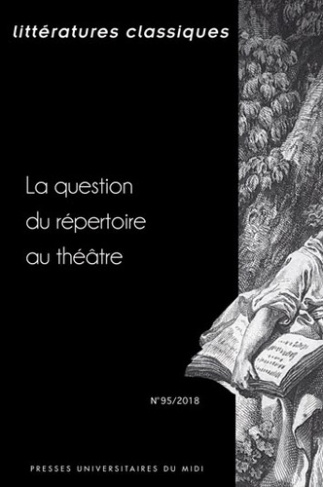 Littératures classiques N° 95/2018 : La question du répertoire au théâtre