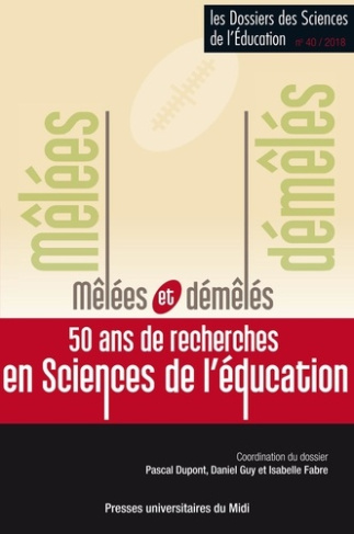 Les dossiers des Sciences de l'Education N° 40/2018 : Mêlées et démêlés, 50 ans de recherches en sci