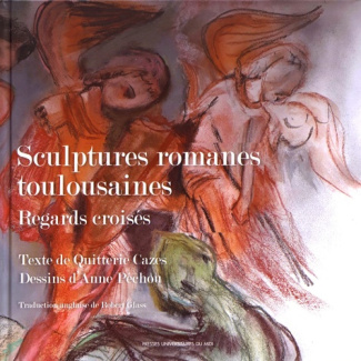Sculptures romanes toulousaines. Regards croisés, Edition bilingue français-anglais
