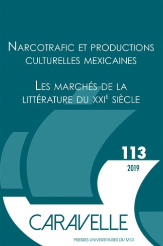 Caravelle N° 113, décembre 2019 : Narcotrafic et productions culturelles mexicaines ; Les marchés de