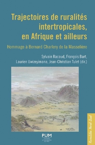 Trajectoires de ruralités intertropicales, en Afrique et ailleurs. Hommage à Bernard Charlery de la
