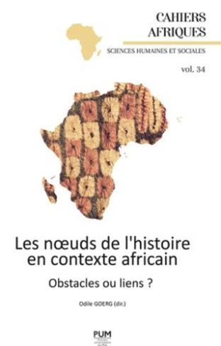 Les noeuds de l'histoire en contexte africain. Obstacles ou liens ?