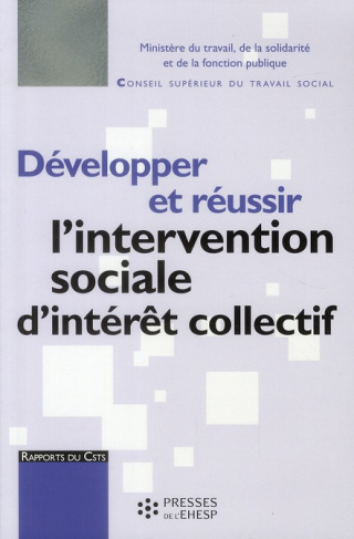 Développer et réussir l'intervention sociale d'intérêt collectif. Rapport au ministre chargé des aff