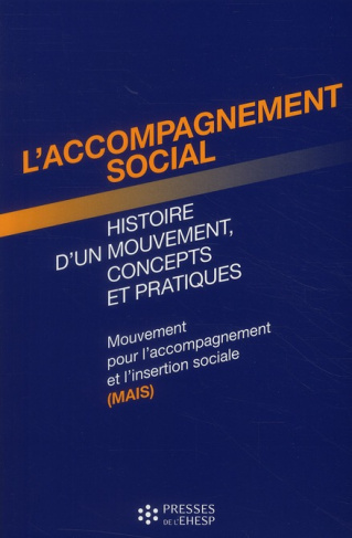L'accompagnement social, histoire d'un mouvement, concepts et pratiques. Mouvement pour l'accompagne