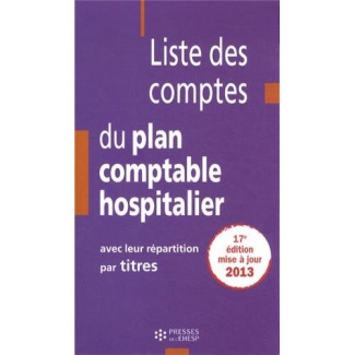 Liste des comptes du plan comptable hospitalier avec leur répartition par titres. 17e édition