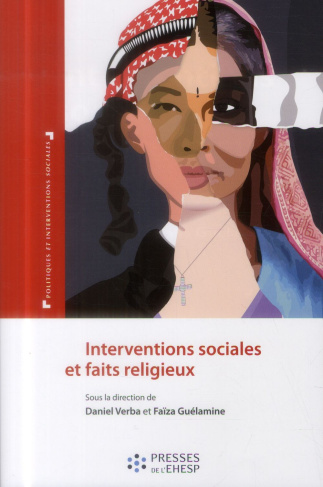 Interventions sociales et faits religieux. Les paradoxes des logiques identitaires