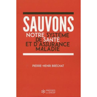 Sauvons notre système de santé et d'assurance maladie. Un enjeu de société