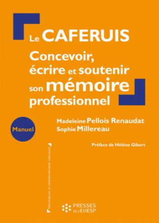 Le CAFERUIS. Concevoir, écrire et soutenir son mémoire professionnel