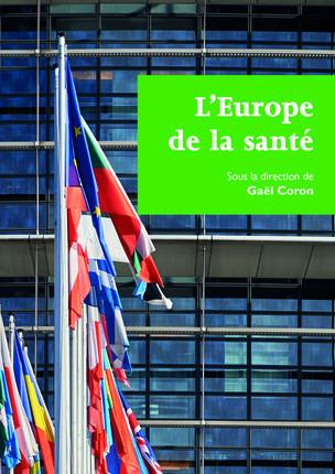 L'Europe de la santé. Enjeux et pratiques des politiques publiques