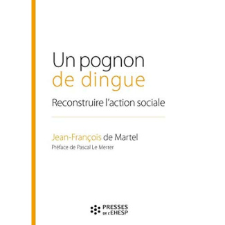 Un pognon de dingue. Reconstruire l'action sociale